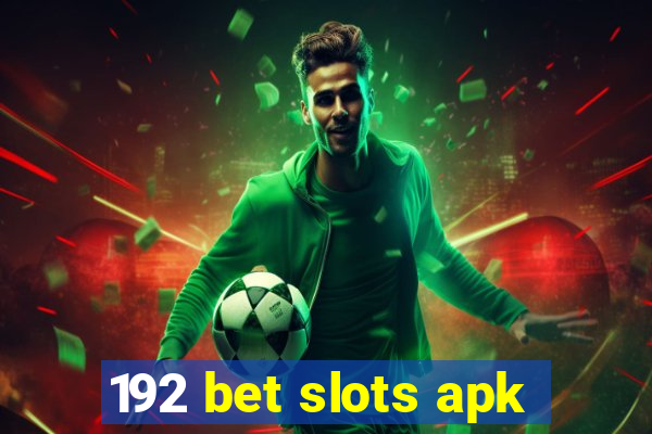 192 bet slots apk